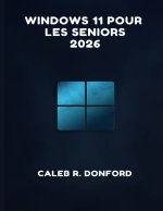 WINDOWS 11 POUR LES SENIORS 2026