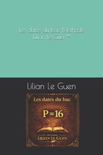 Les dates du bac Méthode Lilian Le Guen™