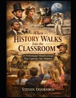 When History Walks Into The Classroom