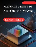 MANUALE UTENTE DI AUTODESK MAYA