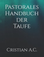Pastorales Handbuch der Taufe