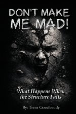 DON'T MAKE ME MAD!