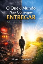 O que o mundo não consegue Entregar