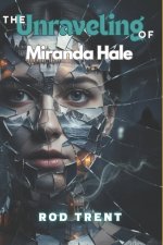 The Unraveling of Miranda Hale