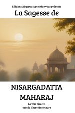 La Sagesse de Nisargadatta Maharaj