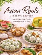 Asian Roots - Desserts Edition