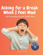 Asking for a Break When I Am Mad
