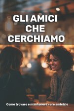 Gli amici che cerchiamo