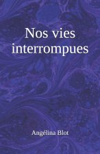 Nos vies interrompues