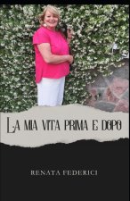 La mia vita prima e dopo