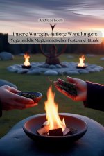 Innere Wurzeln, äußere Wandlungen