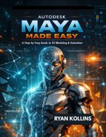 Autodesk Maya Made Easy
