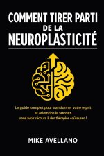 COMMENT TIRER PARTI DE LA NEUROPLASTICITÉ