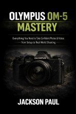 OLYMPUS OM-5 MASTERY