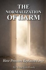 THE NORMALIZATION OF HARM