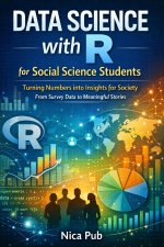 DATA SCIENCE WITH R FOR SOCIAL SCIENCE STUDENTS