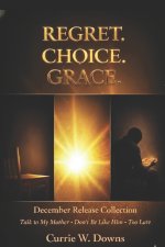 REGRET. CHOICE. GRACE.