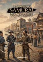 Japanese Samurai Mercenaries in Portuguese Macau