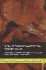 LA BEAUTÉ ÉMANE DE LA POÉSIE ET LA POÉSIE EST BEAUTÉ
