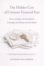 The Hidden Cost of Constant Financial Fear