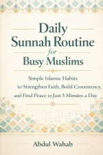 Daily Sunnah Routine for Busy Muslims