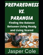 Preparedness vs. Paranoia
