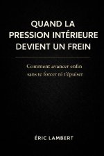 Quand la pression intérieure devient un frein