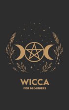 WICCA FOR BEGINNERS