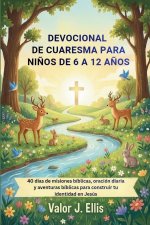 DEVOCIONAL DE CUARESMA PARA NIÑOS DE 6 A 12 AÑOS