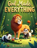 God Made Everything - Bible Stories for Little Hearts - A 20-Story Collection for Ages 3-5