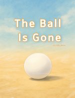 The Ball Is Gone