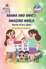 AHANA AND ANVI'S AMAZING WORLD