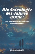 Die Astrologie des Jahres 2026