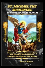 ST. MICHAEL THE ARCHANGEL SPIRITUAL WARFARE PRAYERS