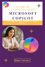GUIDE DE L'UTILISATEUR DE MICROSOFT COPILOT