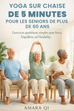 YOGA SUR CHAISE DE 5 MINUTES POUR LES SENIORS DE PLUS DE 60 ANS
