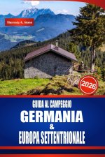 GUIDA AL CAMPEGGIO GERMANIA & EUROPA SETTENTRIONALE 2026