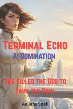 Ai Domination- Terminal Echo