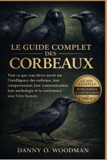 LE GUIDE COMPLET DES CORBEAUX