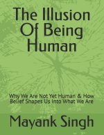 The Illusion Of Being Human