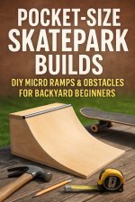 Pocket-Size Skatepark Builds