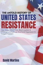 The Untold History of United States Resistance