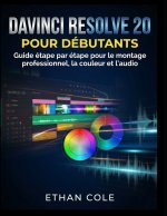 DAVINCI RESOLVE 20 POUR DÉBUTANTS