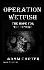 Operation WetFish Book 42