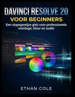 DAVINCI RESOLVE 20 VOOR BEGINNERS