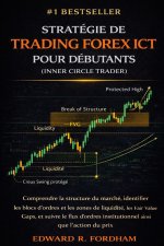 STRATÉGIE DE TRADING FOREX ICT POUR DÉBUTANTS (INNER CIRCLE TRADER)