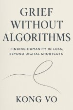 Grief Without Algorithms