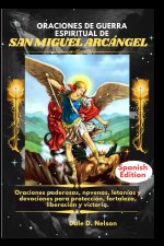 ORACIONES DE GUERRA ESPIRITUAL DE SAN MIGUEL ARCÁNGEL