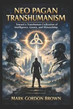 Neo Pagan Transhumanism