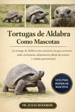 LAS TORTUGAS DE ALDABRA COMPLETAS COMO MASCOTAS